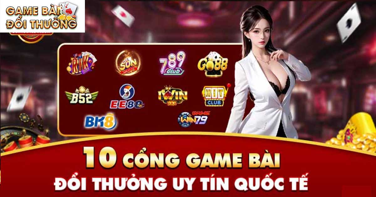 Một số game bài đổi thưởng được nhiều người quan tâm