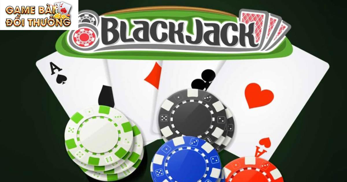 Giới thiệu chung về game bài Blackjack