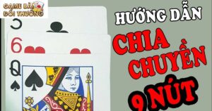 huong dan cach chia bai cao 9 nut